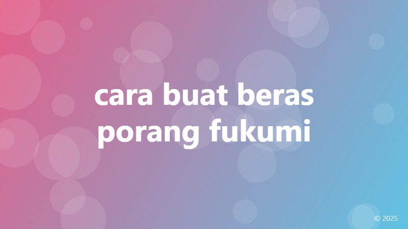cara buat beras porang fukumi