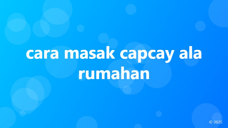 cara masak capcay ala rumahan
