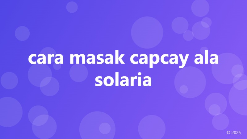 cara masak capcay ala solaria