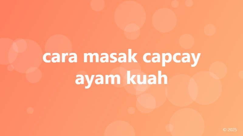 cara masak capcay ayam kuah