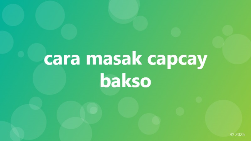 cara masak capcay bakso