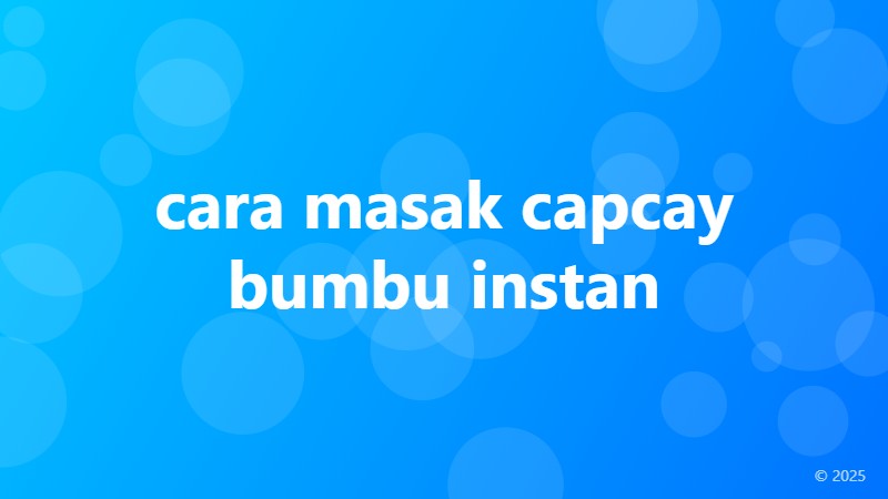 cara masak capcay bumbu instan