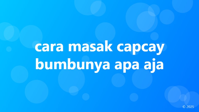 cara masak capcay bumbunya apa aja
