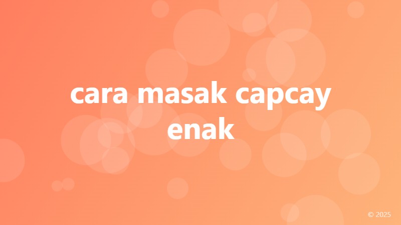 cara masak capcay enak