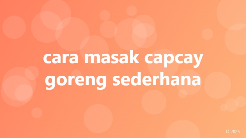 cara masak capcay goreng sederhana