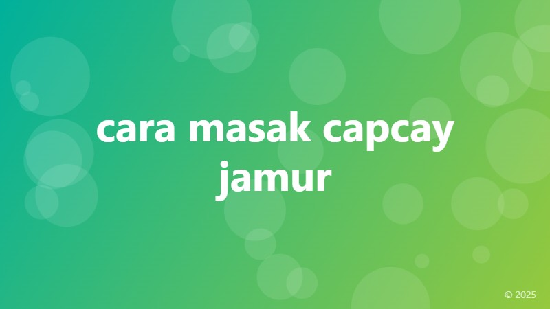 cara masak capcay jamur