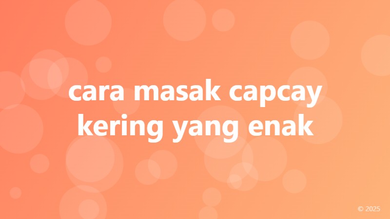cara masak capcay kering yang enak
