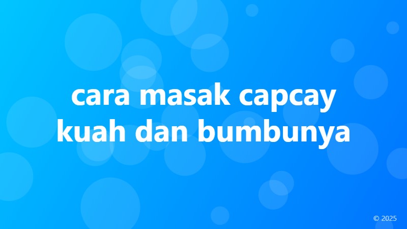 cara masak capcay kuah dan bumbunya