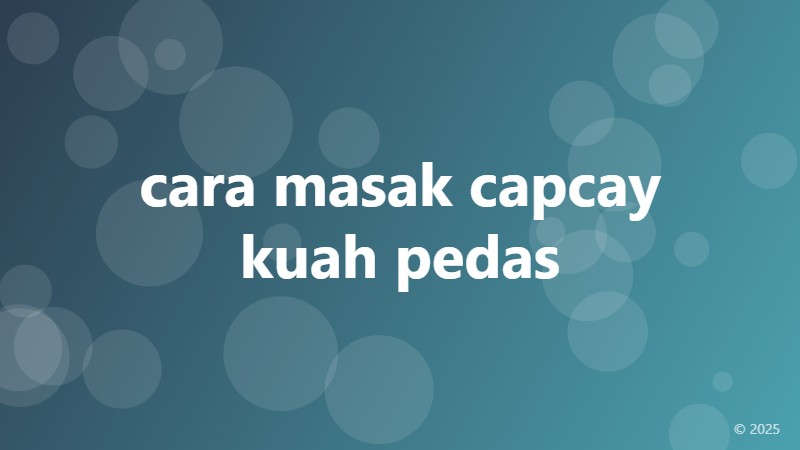 cara masak capcay kuah pedas