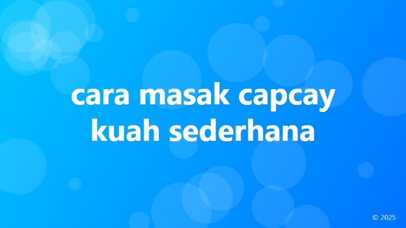 cara masak capcay kuah sederhana