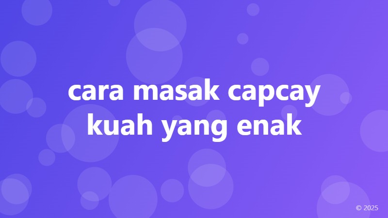 cara masak capcay kuah yang enak