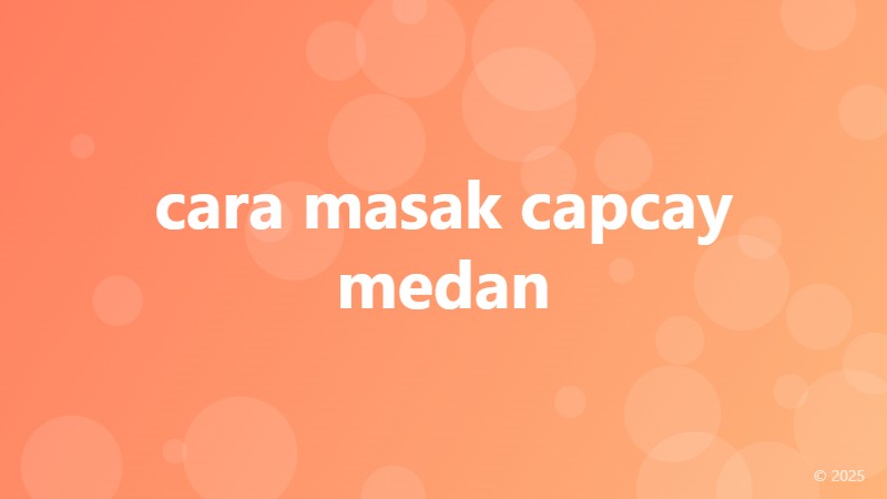 cara masak capcay medan