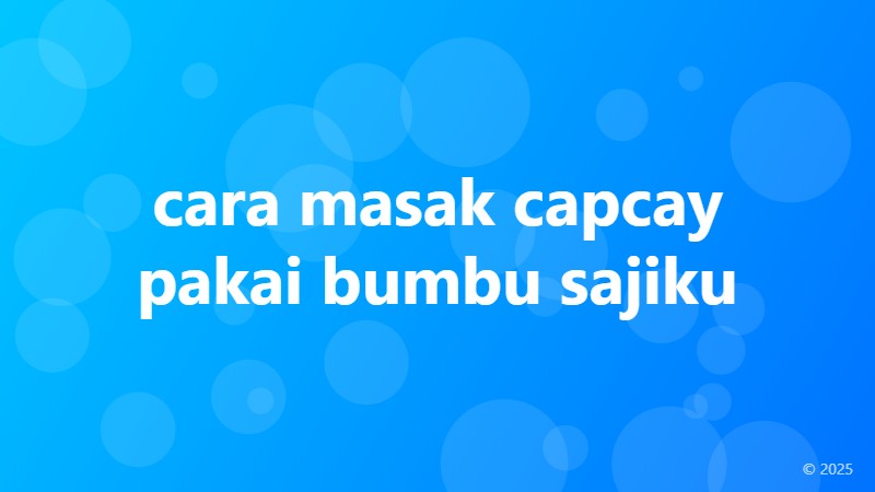 cara masak capcay pakai bumbu sajiku