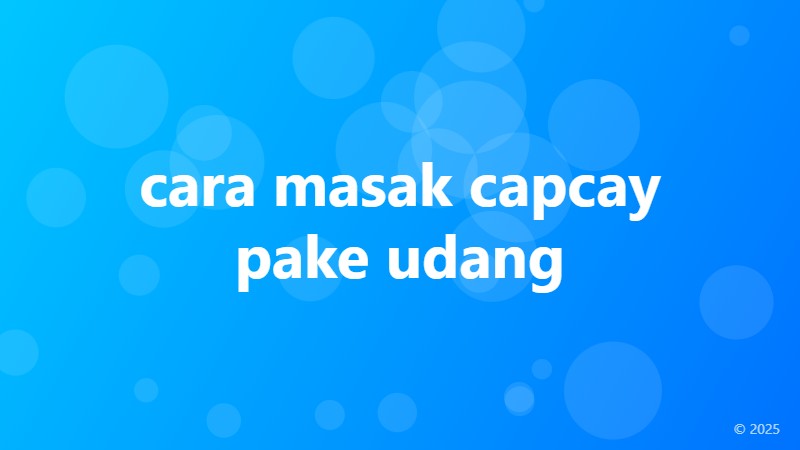 cara masak capcay pake udang