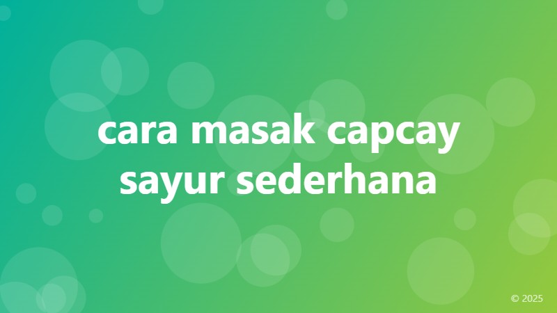 cara masak capcay sayur sederhana