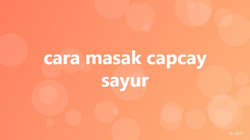 cara masak capcay sayur