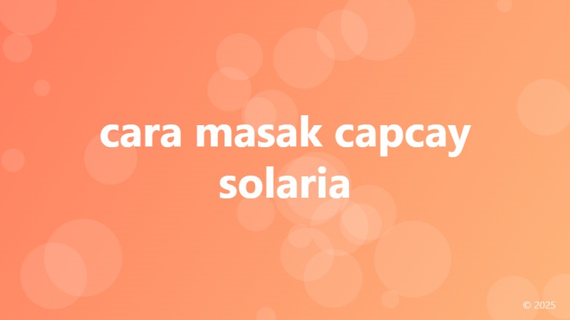 cara masak capcay solaria