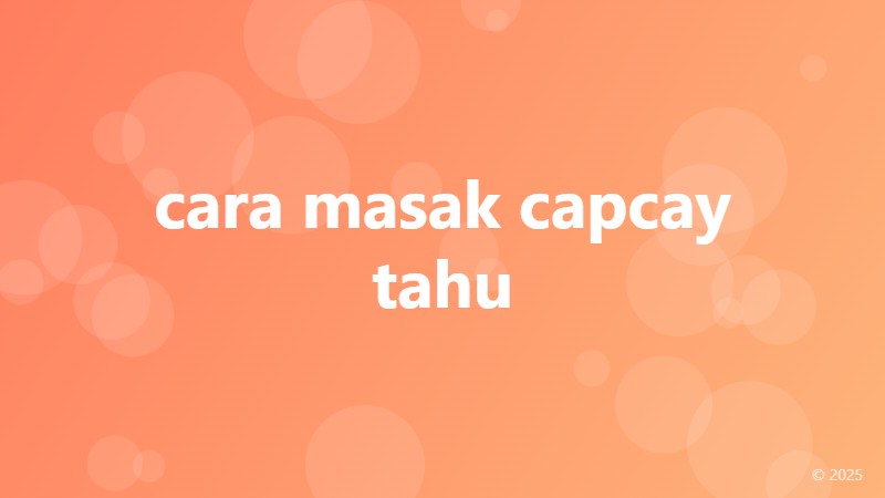 cara masak capcay tahu