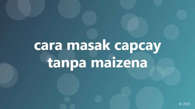 cara masak capcay tanpa maizena