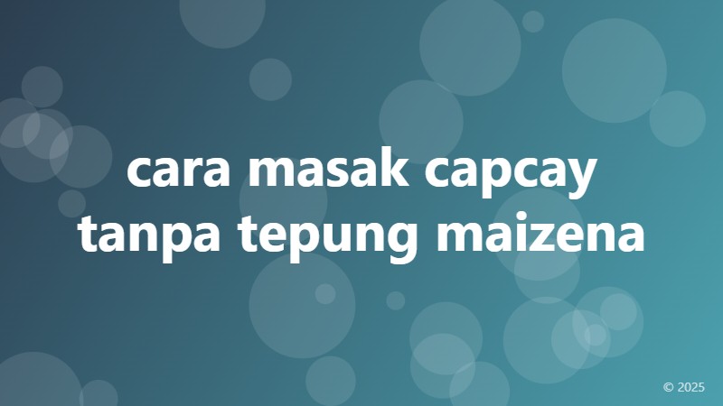 cara masak capcay tanpa tepung maizena