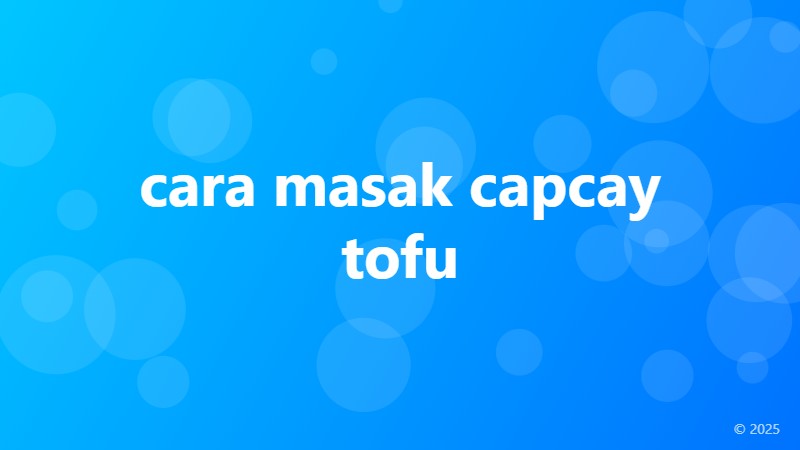 cara masak capcay tofu