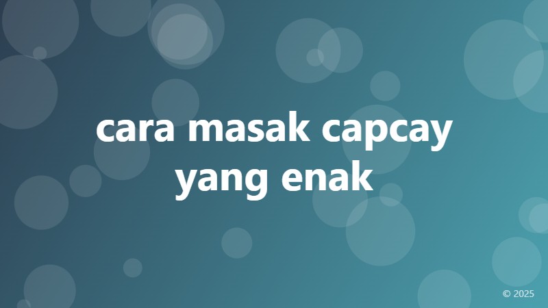 cara masak capcay yang enak