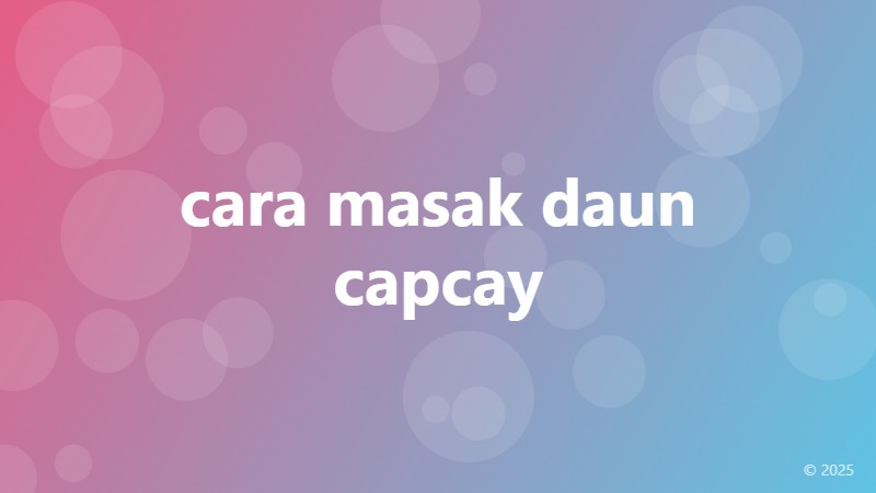 cara masak daun capcay