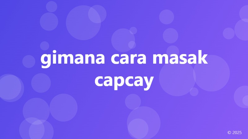 gimana cara masak capcay