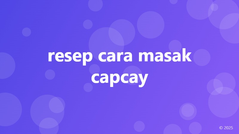 resep cara masak capcay